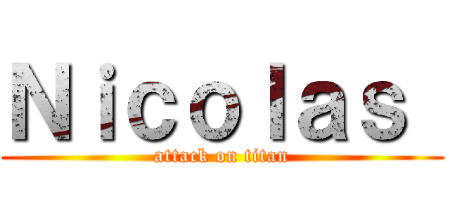 Ｎｉｃｏｌａｓ  (attack on titan)