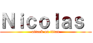 Ｎｉｃｏｌａｓ  (attack on titan)