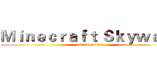 Ｍｉｎｅｃｒａｆｔ Ｓｋｙｗａｒｓ (attack on titan)