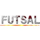 ＦＵＴＳＡＬ ()