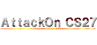 ＡｔｔａｃｋＯｎ ＣＳ２７ (Computer Science CMU)