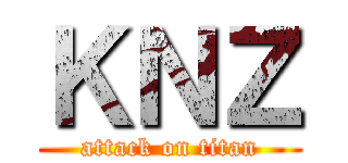 ＫＮＺ (attack on titan)
