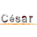Ｃéｓａｒ  (Me Jodo a esos Titanes ¬¬)
