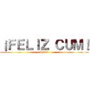 ¡ＦＥＬＩＺ ＣＵＭ！ (Sarita)