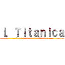 Ｉ．Ｔｉｔａｎｉｃａ (Los 9 mandamientos Titanicos)