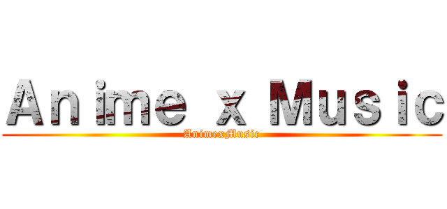 Ａｎｉｍｅ ｘ Ｍｕｓｉｃ (AnimexMusic)