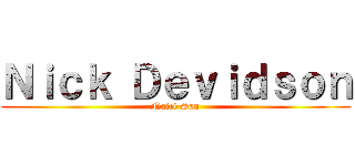 Ｎｉｃｋ Ｄｅｖｉｄｓｏｎ (Naici-San)