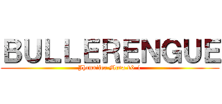 ＢＵＬＬＥＲＥＮＧＵＥ (Jhennifer Mena 10-1)