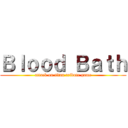 Ｂｌｏｏｄ Ｂａｔｈ (attack on titan tribute game)