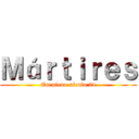 Ｍáｒｔｉｒｅｓ (Em pleno século 21)