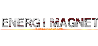 ＥＮＥＲＧＩ ＭＡＧＮＥＴ (TUGAS PRAKARYA)