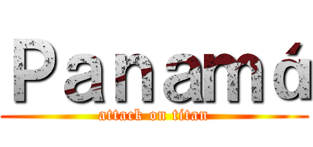Ｐａｎａｍá (attack on titan)