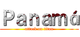 Ｐａｎａｍá (attack on titan)