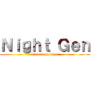 Ｎｉｇｈｔ Ｇｅｎ (discord.gg/ngen)