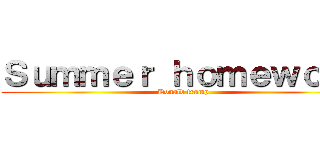 Ｓｕｍｍｅｒ ｈｏｍｅｗｏｒｋ (Donald trump)