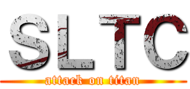 ＳＬＴＣ (attack on titan)