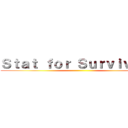 Ｓｔａｔ ｆｏｒ Ｓｕｒｖｉｖｉｎｇ ()