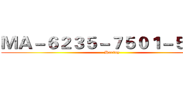 ＭＡ－６２３５－７５０１－５７４８ (Hariny)