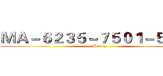 ＭＡ－６２３５－７５０１－５７４８ (Hariny)