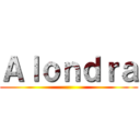 Ａｌｏｎｄｒａ ()