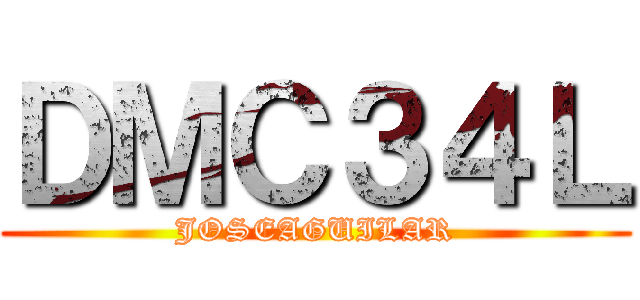 ＤＭＣ３４Ｌ (JOSEAGUILAR)