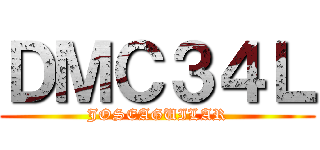 ＤＭＣ３４Ｌ (JOSEAGUILAR)