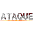 ＡＴＡＱＵＥ (DE LOS TITANES)