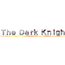 Ｔｈｅ Ｄａｒｋ Ｋｎｉｇｈｔｓ (jere llorona)