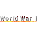 Ｗｏｒｌｄ Ｗａｒ Ｉ (Attack On America)