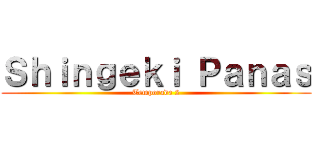 Ｓｈｉｎｇｅｋｉ Ｐａｎａｓ (Temporada 2)