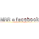 ＭＲＲ のｆａｃｅｂｏｏｋ (Like us on facebook)
