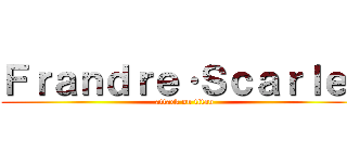 Ｆｒａｎｄｒｅ·Ｓｃａｒｌｅｔ (attack on titan)