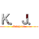 Ｋ．Ｊ． (Kilchrist)