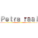 Ｐｅｔｒａ ｒａａｌ (jood)