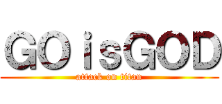 ＧＯｉｓＧＯＤ (attack on titan)