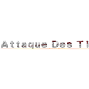 Ａｔｔａｑｕｅ Ｄｅｓ Ｔｉｔａｎｓ (Derniere Guerre)