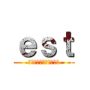 ｅｓｔ (学校何それ美味しいの？)