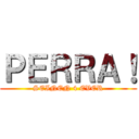 ＰＥＲＲＡ！ (SEINEN 4 EVER)