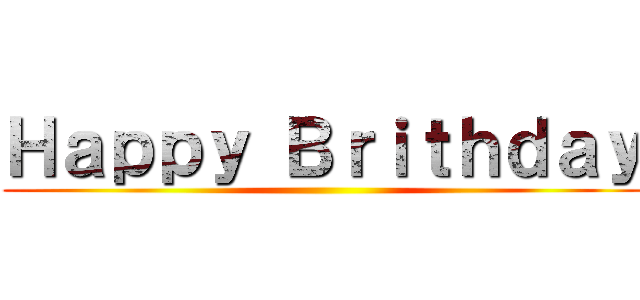 Ｈａｐｐｙ Ｂｒｉｔｈｄａｙ ()