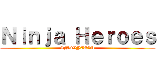 Ｎｉｎｊａ Ｈｅｒｏｅｓ (INDONESIA)