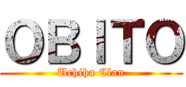ＯＢＩＴＯ (Uchiha Clan)