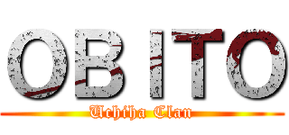 ＯＢＩＴＯ (Uchiha Clan)