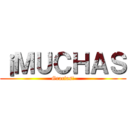 ¡ＭＵＣＨＡＳ (Gracias!)