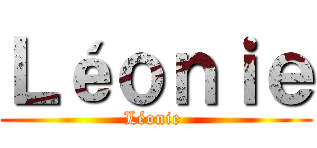 Ｌéｏｎｉｅ (Léonie )