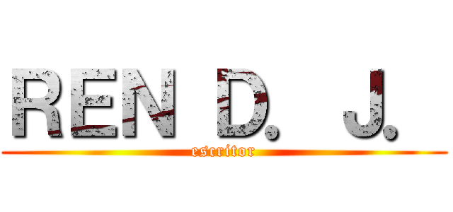 ＲＥＮ Ｄ．Ｊ． (escritor)