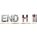 ＥＮＤ Ｈ Ⅲ ()