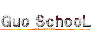 Ｇｕｏ ＳｃｈｏｏＬ (Tw - GuoZhen)