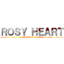 ＲＯＳＹ ＨＥＡＲＴ (attack on titan)