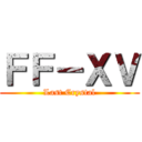 ＦＦ－ＸＶ (Last Crystal)