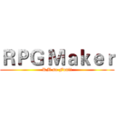 ＲＰＧ Ｍａｋｅｒ (RM so Fun!!)